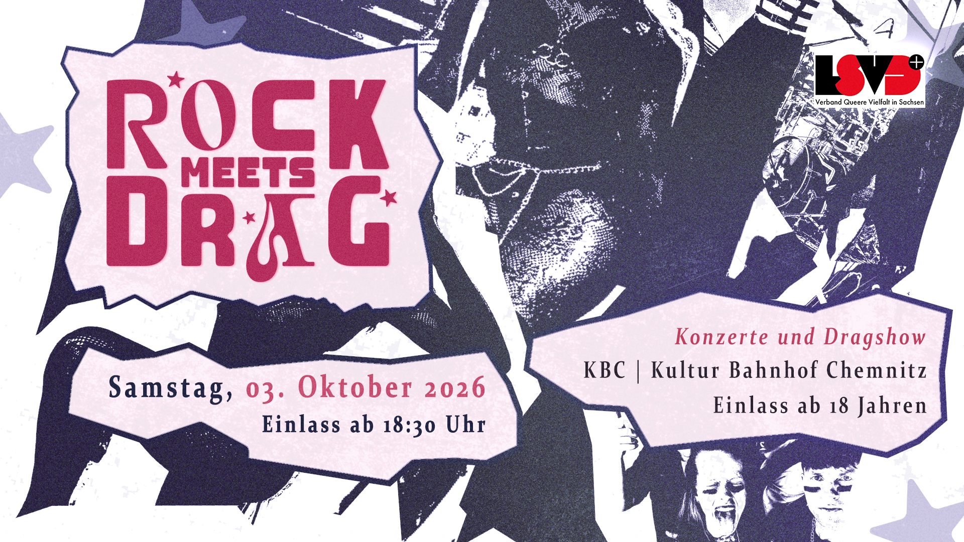 Banner zur Veranstaltung „Rock Meets Drag“ mit Konzert und Dragshow am Samstag, 3. Oktober 2026, im Kultur Bahnhof Chemnitz (KBC). Einlass ab 18:30 Uhr, Zutritt ab 18 Jahren. Im Hintergrund eine kontrastreiche Collage mit Konzert- und Bühnenszenen sowie das Logo des Verbands LSVD Queere Vielfalt in Sachsen